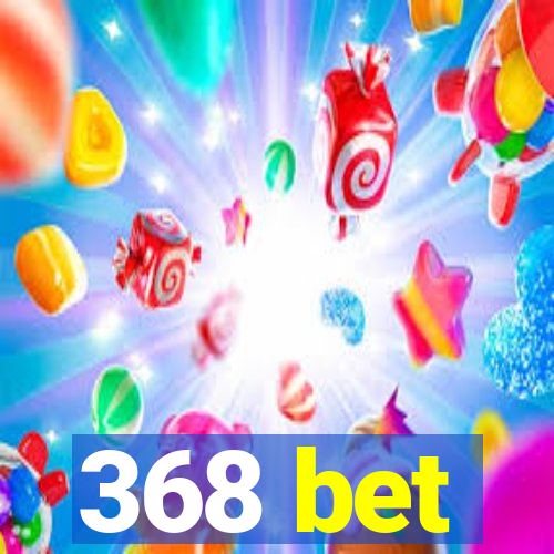 368 bet